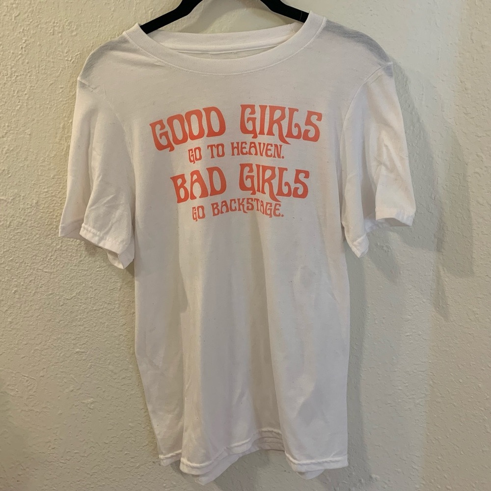 Good Girls Go to Heaven Bad Girls Go Backstage